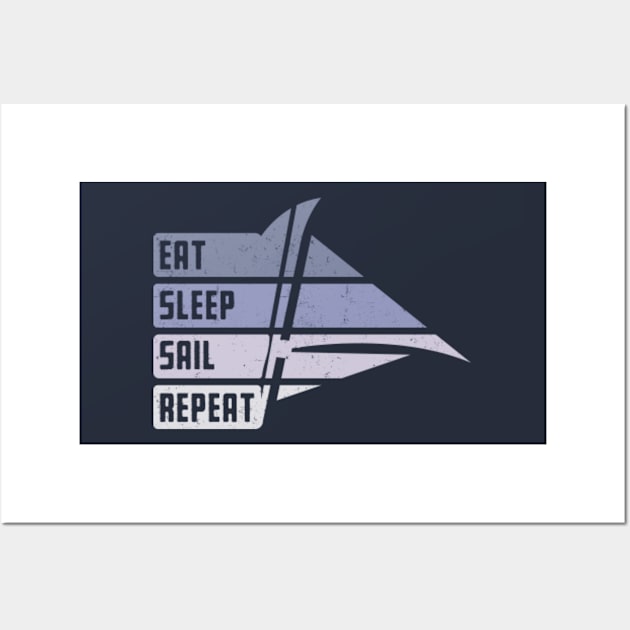 Eat sleep Sail repeat, gift idea for a sailboat Captain Wall Art by mehdigraph